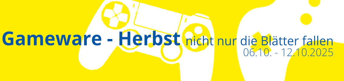 Gameware Herbst 2025 vom 06. bis zum 12. Oktober 2025