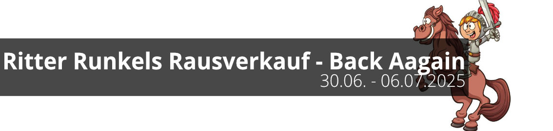 Ritter Runkels Rausverkauf vom 30. Juni bis zum 06. Juli 2025