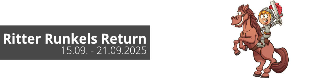 Ritter Runkel Returns vom 15. bis zum 21. September 2025 Ritter Runkel Returns vom 15. bis zum 21. September 2025